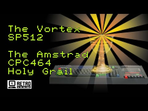 The Amstrad CPC464 Holy Grail - VORTEX SP512 - a 512KB RAM Expansion for the Amstrad CPC