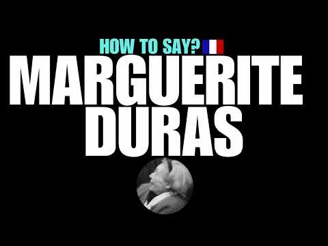 HOW TO PRONOUNCE MARGUERITE DURAS CORRECTLY? NATIVE FRENCH PRONUNCIATION
