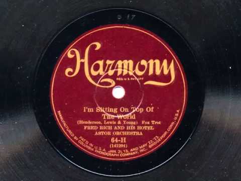 I'm Sitting On Top Of The World by Fred Rich and his Hotel Astor Orchestra, 1925
