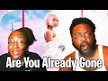 😔THIS HIT DIFFERENT! Are You Already Gone (Pink Friday 2 Album) Reaction!