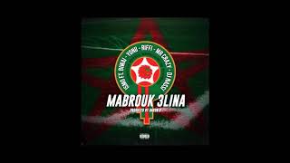 ISMO - Mabrouk 3lina ft. Biwai, YONII, Riffi, MR CRAZY, Dj Nassi (prod. Harun B)