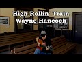 High Rollin' Train Wayne Hancock with Lyrics