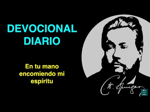 🔴 En tu mano encomiendo mi espíritu (Salmo 31:5) Devocional de hoy Charles Spurgeon