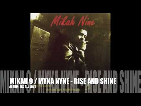 MIKAH 9 / MYKA NYNE - RISE AND SHINE