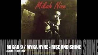 MIKAH 9 / MYKA NYNE - RISE AND SHINE