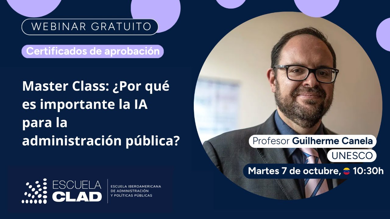 Master Class Escuela CLAD: ¿Por qué es importante la IA para la administración pública?