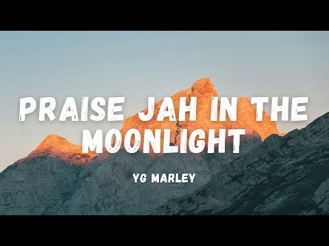 Praise Jah in the Moonlight -  YG Marley (Lyrics)
