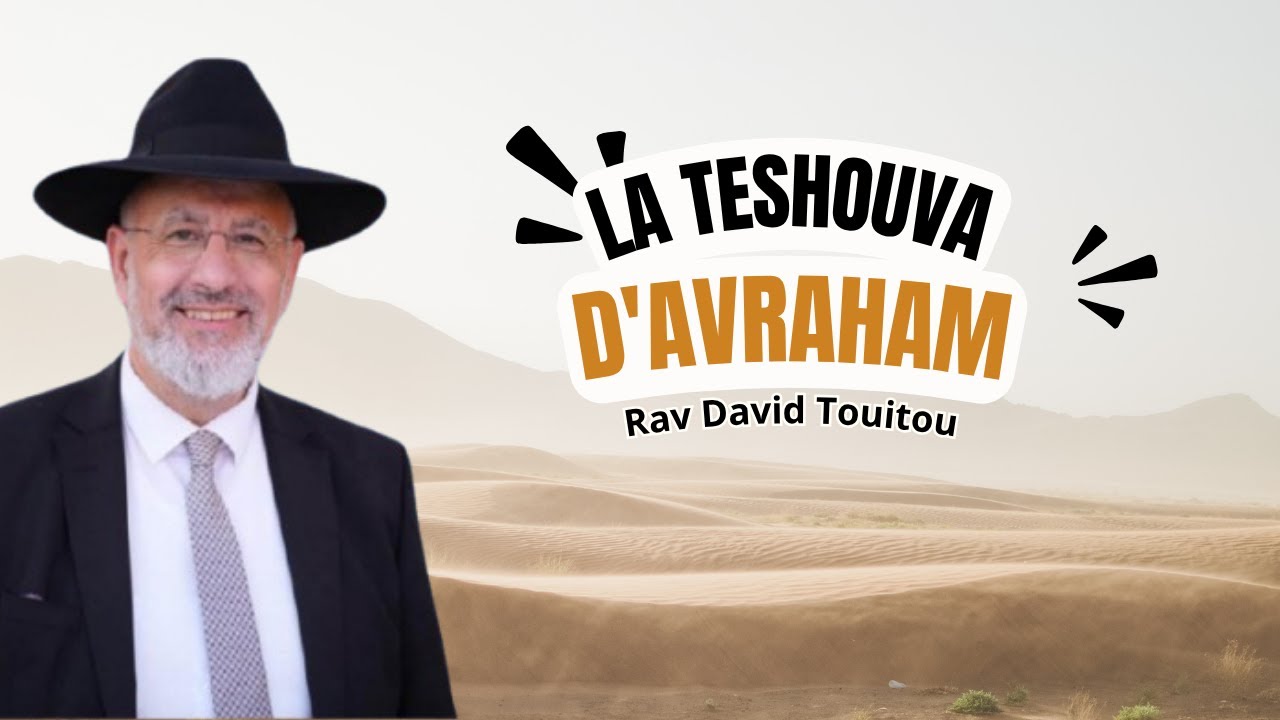 La Teshouva d'Avraham (Hayé Sarah)
