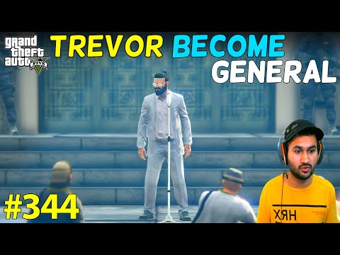 TREVOR BECOME GENERAL FOR ONE DAY GTA 5 | GTA5 GAMEPLAY #344