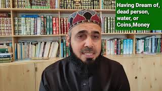 Having Dream of Dead person, Coins Money, or water,  Swimming in River etc in English by Imam Hashmi