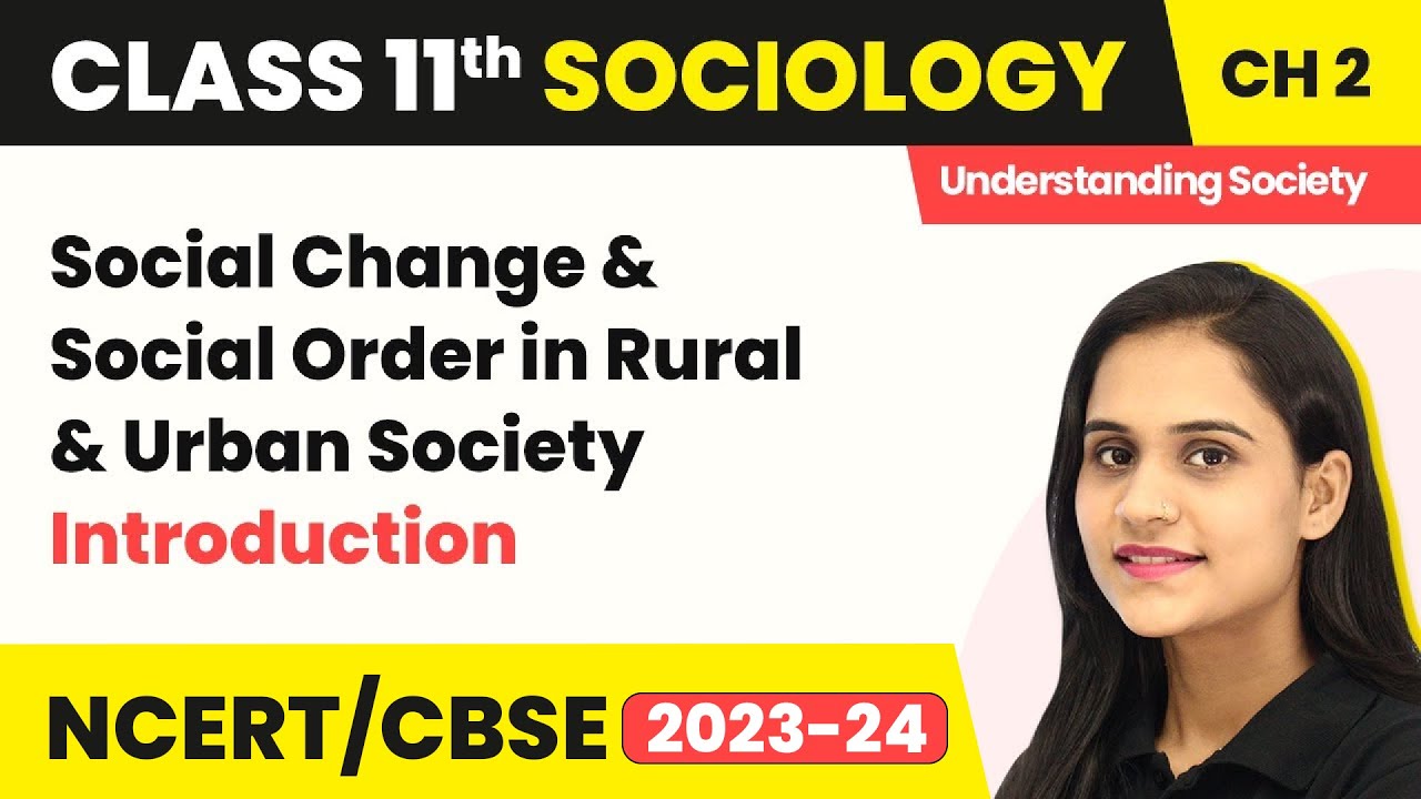 Social Change & Social Order in Rural & Urban Society - Introduction |Class 11 Sociology Chapter 2