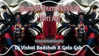 Download lagu JHUMI RE JHUMI MAHAKALI MERI AAJ 🚩 EDM COMPITITION SIRON MIX DJ VISHAL BADSHAH MAURANIPUR X GOLU GSK mp3 Download lagu JHUMI RE JHUMI MAHAKALI MERI AAJ 🚩 EDM COMPITITION SIRON MIX DJ VISHAL BADSHAH MAURANIPUR X GOLU GSK mp3