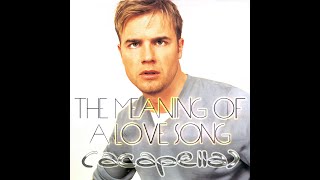Gary Barlow - The Meaning of a Love Song (Acapella)