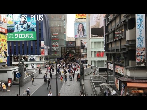 iPhone 6s vs 6s Plus 4K video test in Osaka, Japan