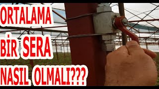 İDEAL BİR SERA NASIL OLMALI? MİNİMUM NELER YAPILMALI???