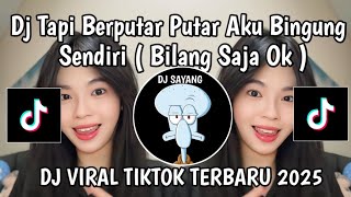 Download lagu DJ TAPI BERPUTAR PUTAR AKU BINGUNG SENDIRI MELIHATMU BEGINI | DJ BILANG SAJA OK VIRAL TIKTOK TERBARU mp3 Download lagu DJ TAPI BERPUTAR PUTAR AKU BINGUNG SENDIRI MELIHATMU BEGINI | DJ BILANG SAJA OK VIRAL TIKTOK TERBARU mp3