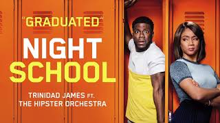 &quot;Graduated (from Night School)&quot; by Trinidad James ft. the Hipster Orchestra