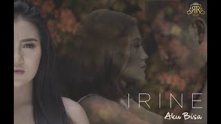 IRINE - Aku Bisa (Official Video)