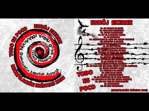 ESHÔJ EKIRNE  -  TODO ES POCO  ||  RECOPILACIÓN INÉDITAS 2016
