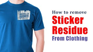 How to remove sticker residue from clothing | Easy & Most effective method