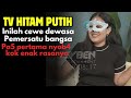 INILAH CEWEK DEWASA PEMERSATU BANGSA TV HITAM PUTIH
