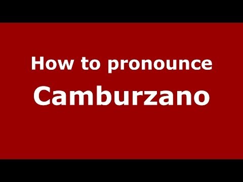 How to pronounce Camburzano (Italian/Italy) - PronounceNames.com