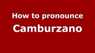 How to pronounce Camburzano