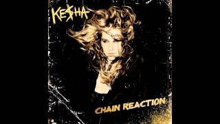 Ke$ha - Chain Reaction (HQ/HD) (Unreleased)