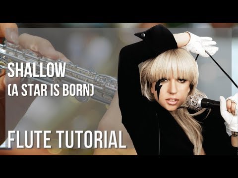 How to play Shallow (A Star is Born) by Lady Gaga & Bradley Cooper on Flute (Tutorial)