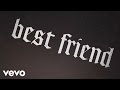Yelawolf - Best Friend ft. Eminem (Lyric Video)