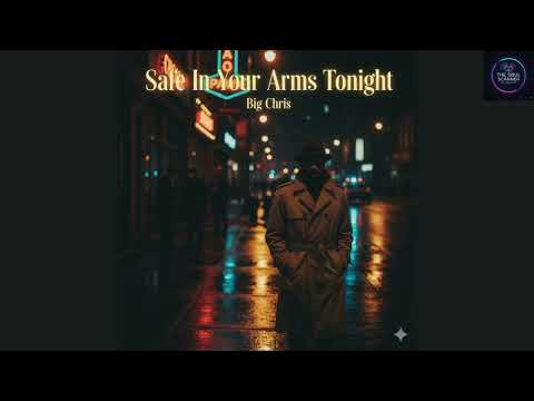 Big Chris - “Safe In Your Arms Tonight”