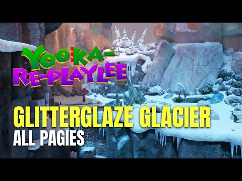 Yooka-Replaylee Glitterglaze Glacier All Pagies Locations - 100% Guide