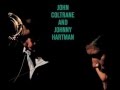John Coltrane & Johnny Hartman They Say It's Wonderful