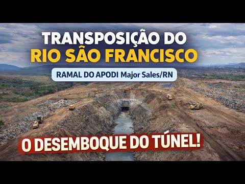 AGORA VAI, ESTÃO TERMINANDO O DESEMBOQUE DO TÚNEL DE MAJOR SALES/RN, RAMAL DO APODI, TRANSPOSIÇÃO. 