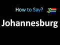 How to Pronounce Johannesburg (correctly!)