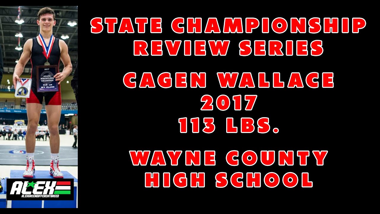 State Wrestling Championship match review w/ Cagen Wallace (Wayne County; 2017 113 lbs.)