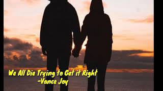 We All Die Trying to Get It Right - Vance Joy subtitulado