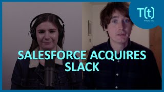 What Salesforce’s acquisition of Slack means for the future of collaboration