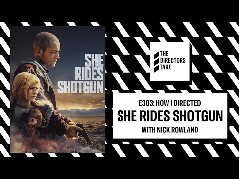 E303 - How I Directed She Rides Shotgun with Nick Rowland