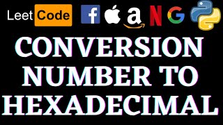 Convert A Number To Hexadecimal | Python Solution | Leetcode | YouthNationCoders