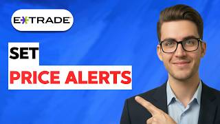 How to Set Price Alerts on E*TRADE [2026 Full Guide]