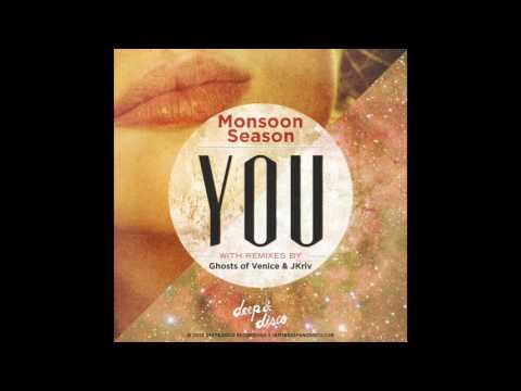 Monsoon Season - You (Ghosts Of Venice Remix)