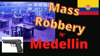 Another Mass ROBBERY in Medellin |Colombia updates @dcbornrob