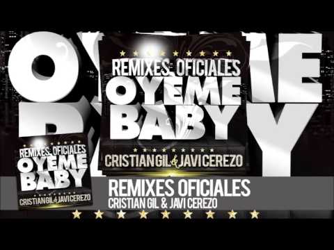 Javi Cerezo & Cristian Gil - Oyeme Baby (Demo Remixes Oficiales)