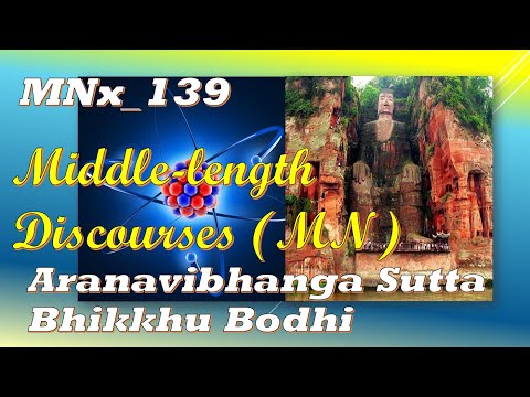 MNx_139 The Exposition of Non-Conflict, Bhikkhu Bodhi, Middle-length Disc. (Feb 2020, Audio Texts)