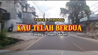 Download lagu Kau telah berdua | pance pondaag cover jhon seran mp3