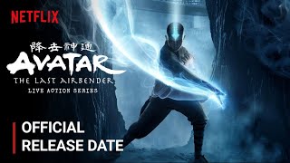 Netflix Live Action Avatar The Last Airbender Release Date | Avatar The Last Airbender Trailer