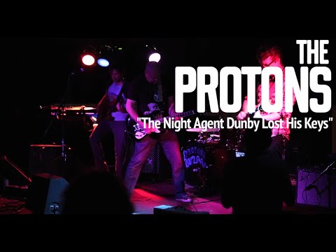 The Protons - The Night Agent Dunby Lost His Keys (Live)