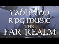 The Far Realm - Tabletop RPG Music (cosmic suspense)