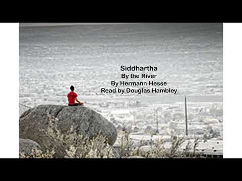 8/12- Siddhartha - 'By the River' by Hermann Hesse [Audiobook]